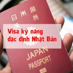 Visa đặc định Nhật bản và những thông tin cần lưu ý